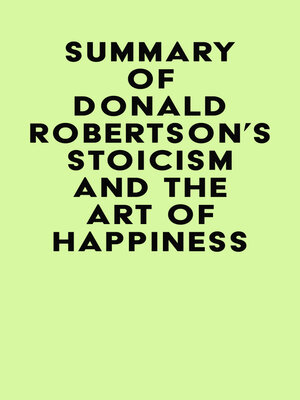 cover image of Summary of Donald Robertson's Stoicism and the Art of Happiness
